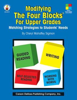 Paperback Modifying the Four-Blocks(r) for Upper Grades: Matching Strategies to Students' Needs Book