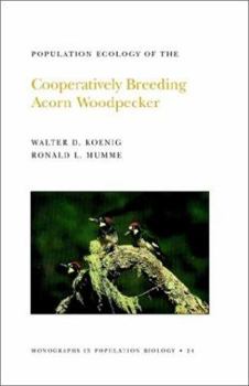 Paperback Population Ecology of the Cooperatively Breeding Acorn Woodpecker. (Mpb-24), Volume 24 Book