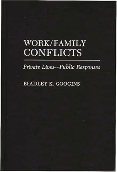 Hardcover Work/Family Conflicts: Private Lives-Public Responses Book