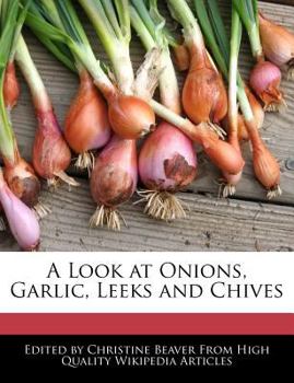 Paperback A Look at Onions, Garlic, Leeks and Chives Book