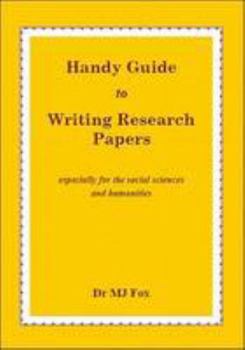 Paperback Handy Guide to Writing Research Papers: (Especially for the Social Sciences and Humanities) Book