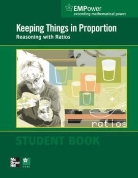 Paperback Empower Math, Keeping Things in Proportion: Reasoning with Ratios, Student Edition Book
