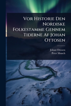 Paperback Vor Historie Den Nordiske Folkestamme Gennem Tiderne Af Johan Ottosen [Danish] Book