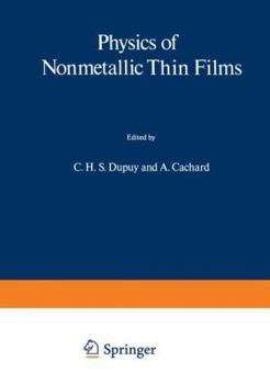 Physics of Nonmetallic Thin Films (NATO Science Series B) - Book  of the NATO ASI Series B: Physics