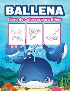 Paperback Ballenas Libro de Colorear para Ni?os: Gran Libro de Ballenas para Ni?os Ni?as. Regalos perfectos de ballenas para ni?os peque?os [Spanish] Book