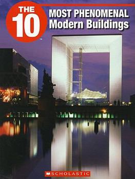 Paperback The 10 Most Phenomenal Modern Buildings Book