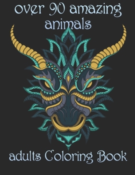 Paperback over 90 amazing animals: adults Coloring Book