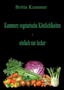 Paperback Kummers vegetarische Köstlichkeiten - einfach nur lecker [German] Book