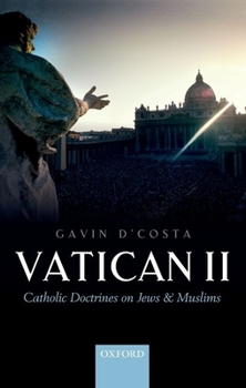 Paperback Vatican II: Catholic Doctrines on Jews and Muslims Book