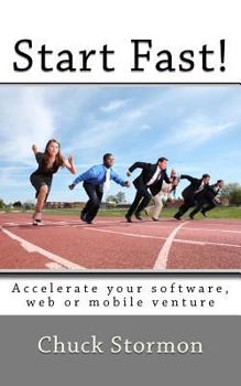 Paperback Start Fast!: How to accelerate your software / internet / mobile venture Book