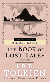 The Book of Lost Tales. Part I - Book #1 of the History of Middle-Earth