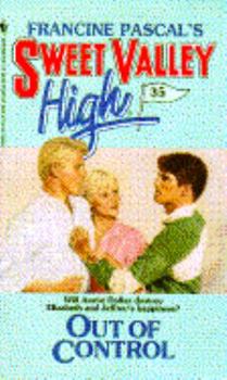 Out of Control (Sweet Valley High #35) - Book #35 of the Sweet Valley High