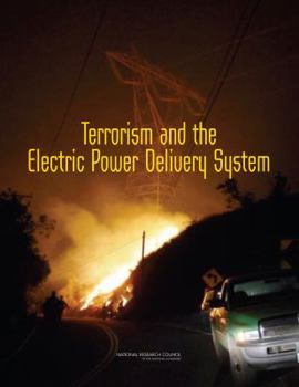 Paperback Terrorism and the Electric Power Delivery System Book