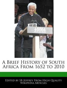 A Brief History of South Africa from 1652 To 2010