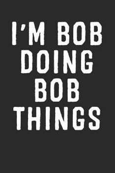 I'm Bob Doing Bob Things