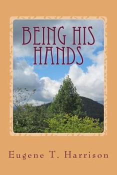 Paperback Being His Hands: Reflections on Living Generously Book