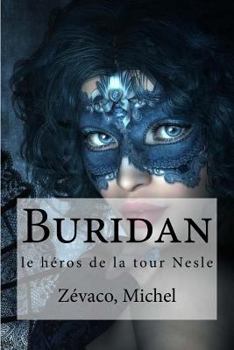 Buridan: le heros de la tour Nesle - Book #1 of the Buridan