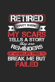 Retired deputy Sheriff: Cool Animated Sayings Design For Sheriff Notebook Composition Book Novelty Gift (6"x9") Dot Grid Notebook to write in