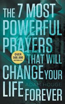 Paperback The 7 Most Powerful Prayers That Will Change Your Life Forever Book