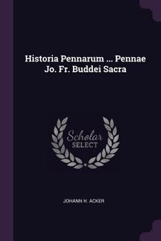 Paperback Historia Pennarum ... Pennae Jo. Fr. Buddei Sacra Book