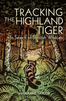 Paperback Tracking the Highland Tiger: In Search of Scottish Wildcats Book