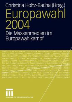 Europawahl 2004: Die Massenmedien Im Europawahlkampf
