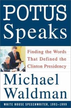 Hardcover Potus Speaks: Finding the Words That Defined the Clinton Presidency Book