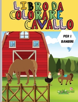 Paperback Cavallo Libro da Colorare: Rilassante libro da colorare per i bambini Cavalli carino, alberi, farfalle, uccelli e molti altri Disegno e libro di attività per ragazzi e ragazze (Italian Edition) [Italian] Book