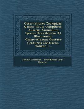 Paperback Observationes Zoologicae, Quibus Novae Complures, Aliaeque Animalium Species Describuntur Et Illustrantur: Observationum Quatuor Centurias Continens, [Latin] Book