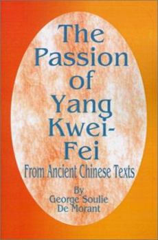 Paperback The Passion of Yang Kwei-Fei: From Ancient Chinese Texts Book