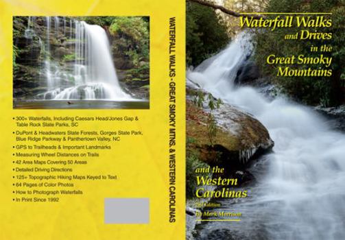 Waterfall Walks and Drives in the Great Smoky Mountains and the Western Carolinas 2nd Edition