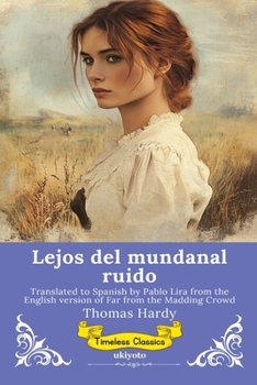 Lejos del mundanal ruido Spanish Version of Far from the Madding Crowd (Spanish Edition)
