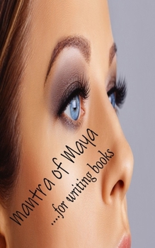 Paperback mantra of Maya: for writing books Book