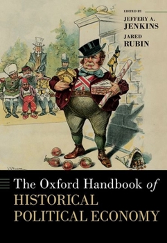 Hardcover The Oxford Handbook of Historical Political Economy Book