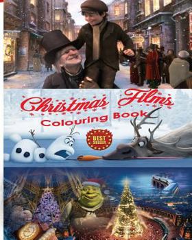 Paperback Christmas Films Colouring Book: Art of Stress Free Creative Colouring Film Characters from a Christmas Carol, Polar Express, Shrek the Halls, and Froz Book