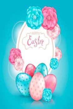 Paperback Happy Easter: Draw and Write Practice Paper for Kids Notebook for K-3 Students 120 Pages 6x9 Book