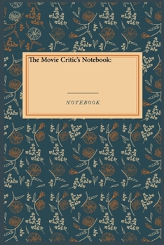 The Movie Critic's Notebook:: Gratitude Journal /  Gratitude Notebook Gift, 118 Pages, 6x9, Soft Cover, Matte Finish