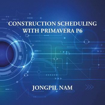 Paperback Construction Scheduling With Primavera P6 Book