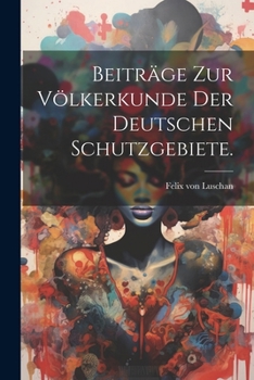 Paperback Beiträge zur Völkerkunde der deutschen Schutzgebiete. [German] Book