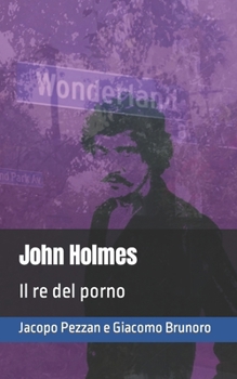 Paperback John Holmes: Il re del porno [Italian] Book