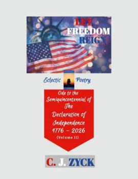Let Freedom Reign: Ode To The Semiquincentennial Of The Declaration Of Independence