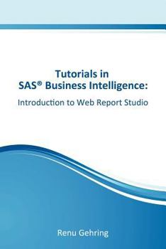 Paperback Introduction to SAS Web Report Studio: Tutorials in SAS Business Intelligence Book