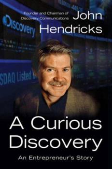 Hardcover A Curious Discovery: An Entrepreneur's Story Book