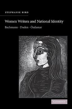 Paperback Women Writers and National Identity: Bachmann, Duden, Özdamar Book