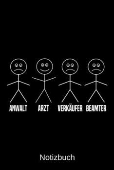 Anwalt Arzt Verkäufer Beamter: A5 Notizbuch für alle Ärzte | Liniert 120 Seiten | Geschenk/Geschenkidee zum Geburtstag | Weihnachten | Vatertag | Ostern | Namenstag (German Edition)