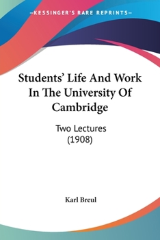 Paperback Students' Life And Work In The University Of Cambridge: Two Lectures (1908) Book