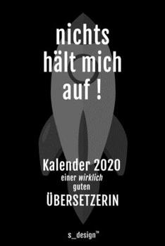 Kalender 2020 für Übersetzer / Übersetzerin: Wochenplaner / Tagebuch / Journal für das ganze Jahr: Platz für Notizen, Planung / Planungen / Planer, Erinnerungen und Sprüche (German Edition)