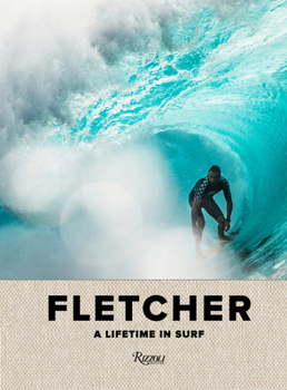 Hardcover Fletcher: A Lifetime in Surf Book