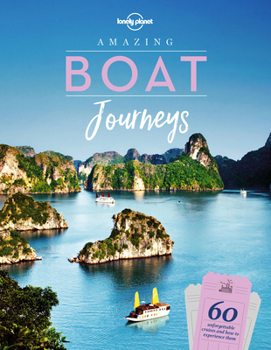 Hardcover Lonely Planet Amazing Boat Journeys Book