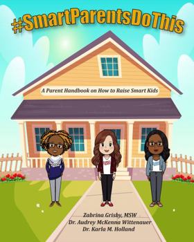 Paperback #SmartParentsDoThis: A Parent Handbook on How to Raise Smart Kids Book